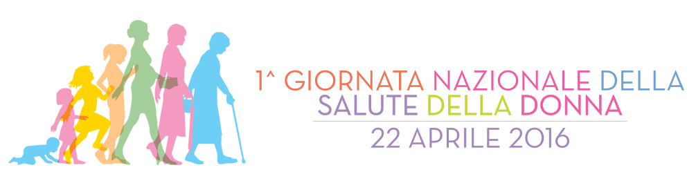 22 aprile 2016 I° Giornata Nazionale della Salute della Donna